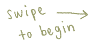 a green arrow pointing to the word'swipe to begin'